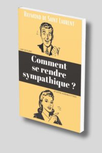 Le livre Comment se rendre sympathique ?