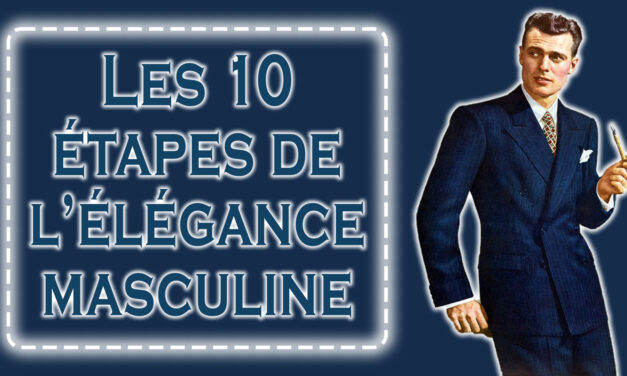 Le style classique homme : Dix étapes vers l’élégance masculine