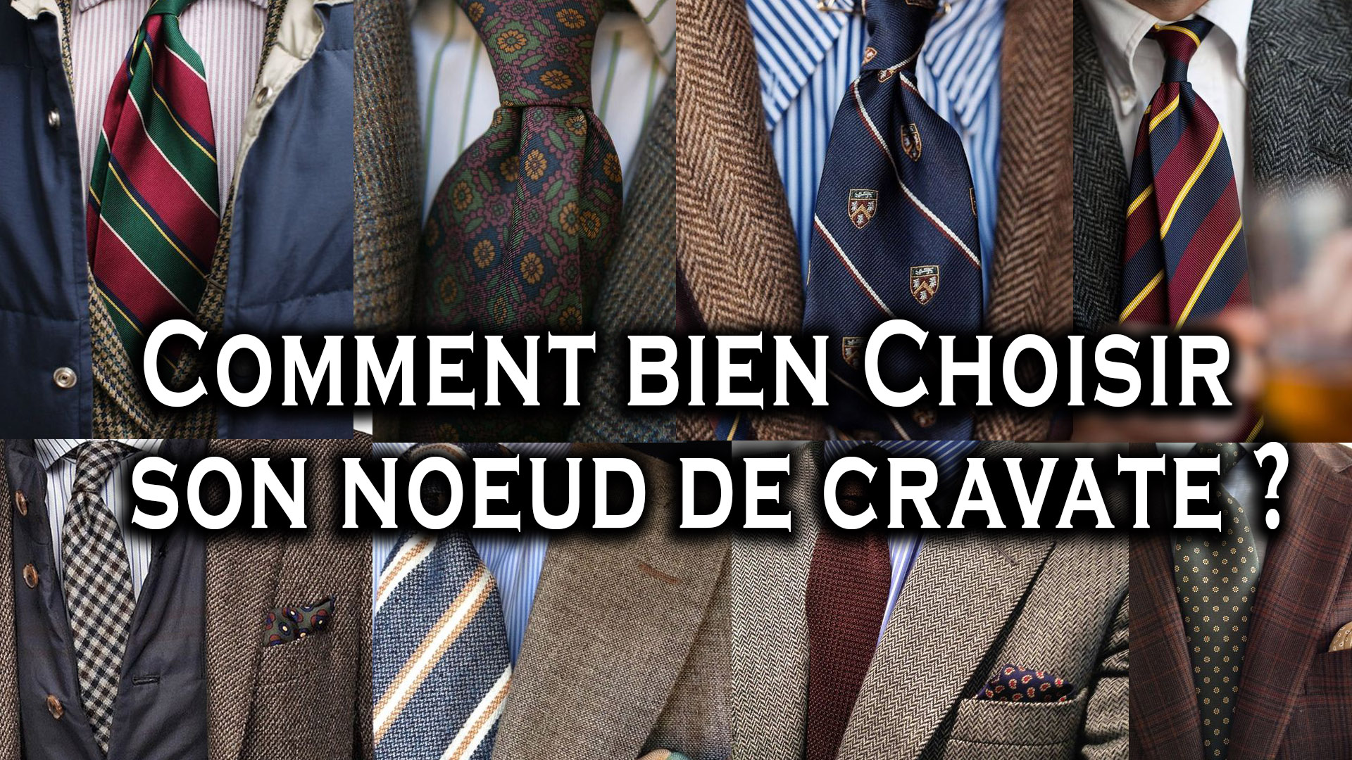 Nœud de cravate – Comment le choisir ?