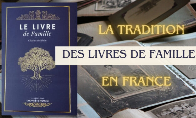 Le livre de raison (ou livre de famille) : redécouvrez les racines et valeurs de votre histoire familiale