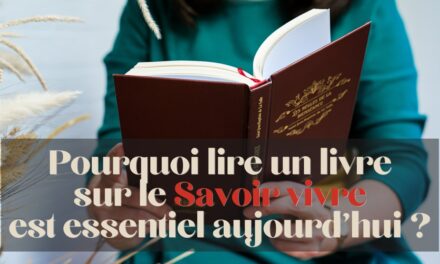 Pourquoi lire un livre sur le Savoir vivre est essentiel aujourd’hui ?