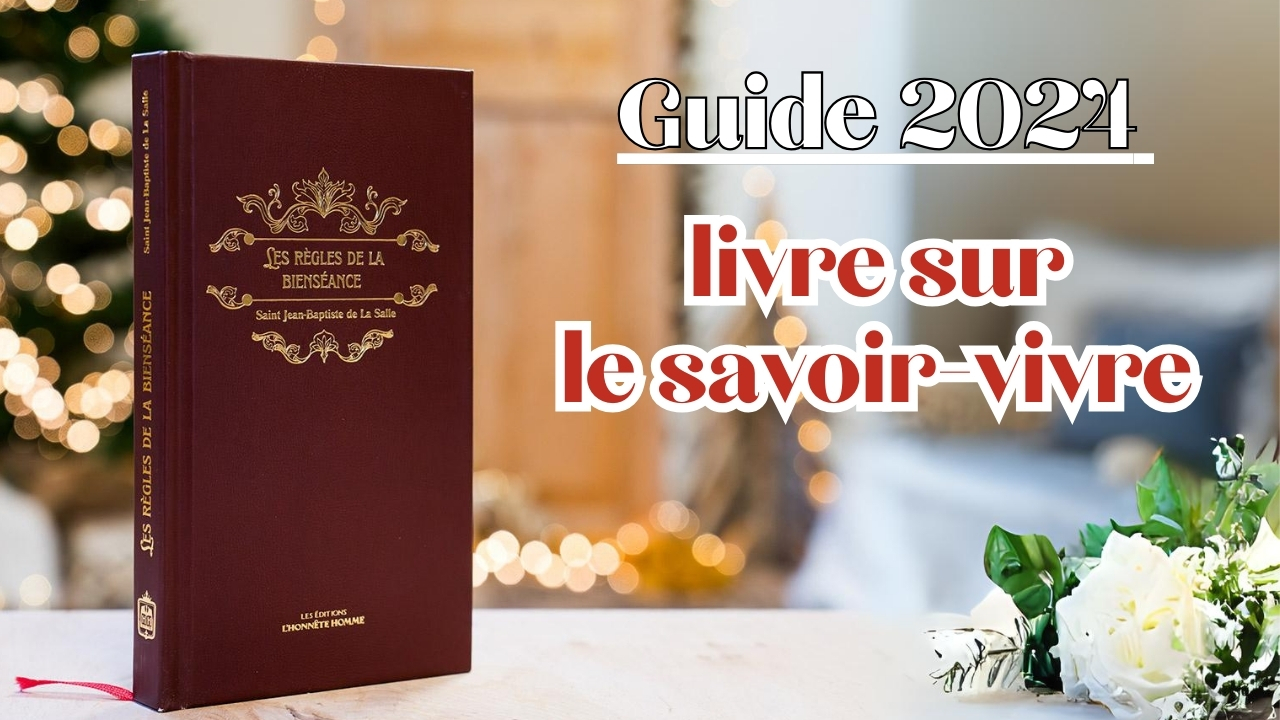 Guide 2024 : livre surs le savoir vivre pour améliorer vos interaction