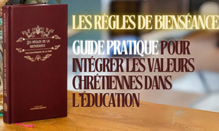 Règle de bienséance : Comment intégrer les valeurs chrétiennes dans l’éducation ?