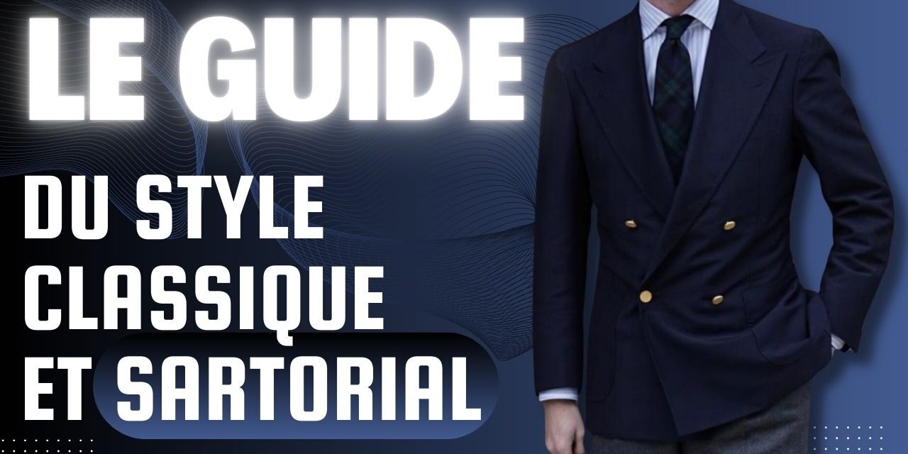 Le Guide du style classique et sartorial : Affirmez une élégance intemporelle