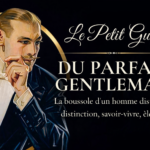 Petit Guide du Parfait Gentleman : l’élégance utile, la distinction quotidienne