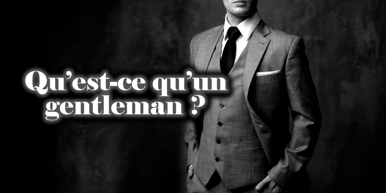 Qu’est-ce qu’un Gentleman ?